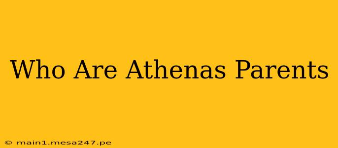 Who Are Athenas Parents