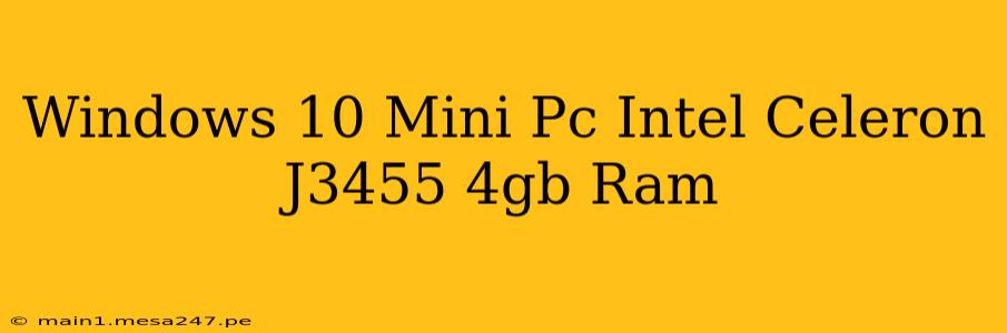 Windows 10 Mini Pc Intel Celeron J3455 4gb Ram