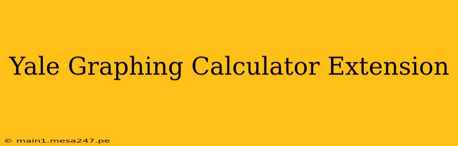 Yale Graphing Calculator Extension